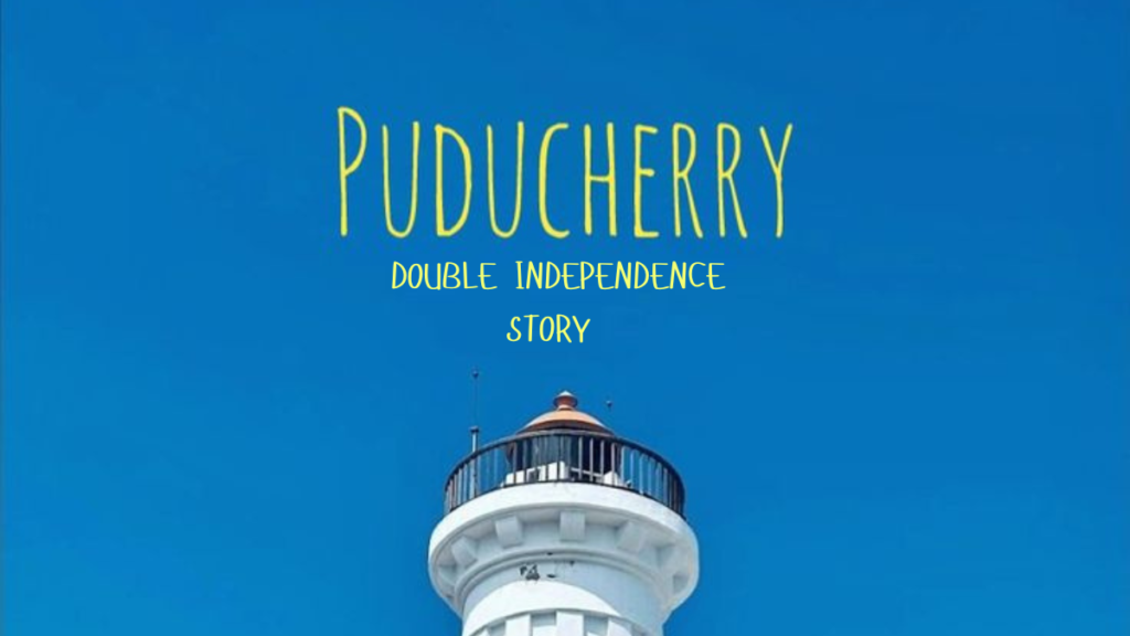 Puducherry Double Independence Story