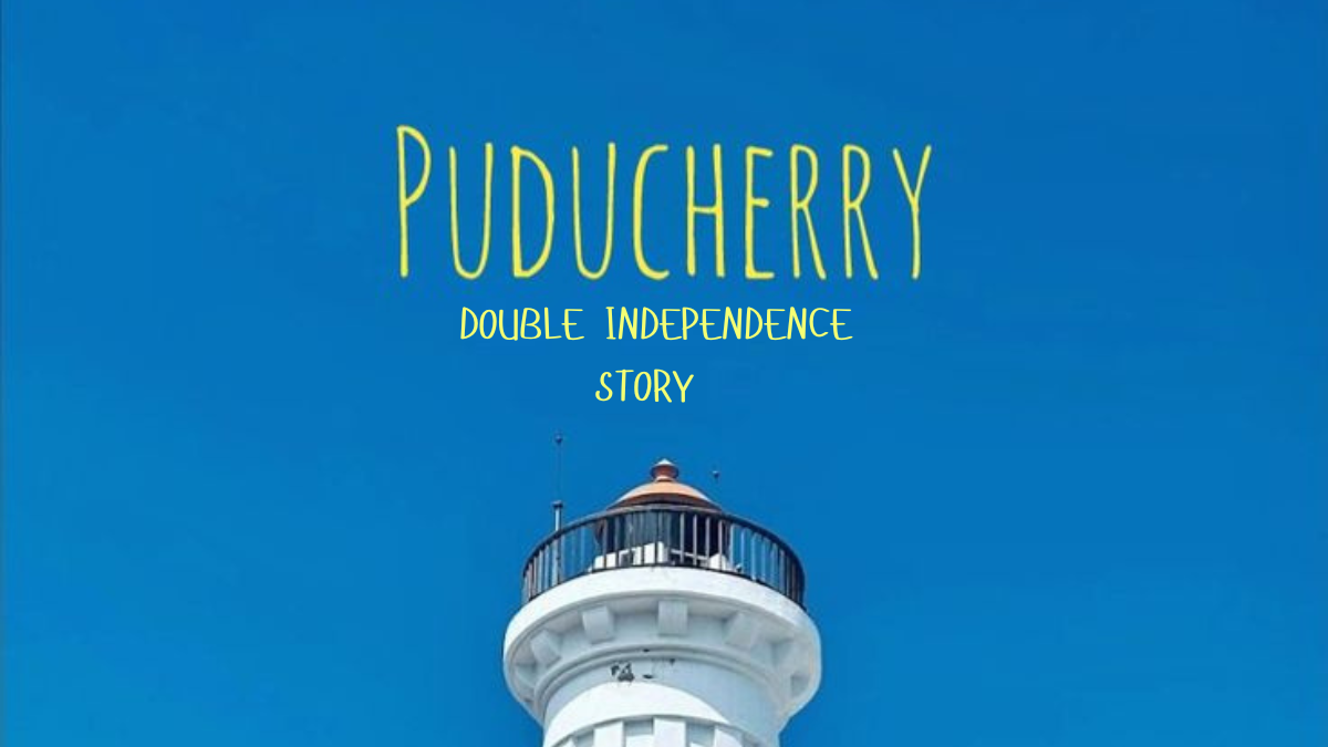 Puducherry Double Independence Story: आखिर पुडुचेरी 1 नहीं बल्कि 2 बार क्यों मनाता है आजादी? जानें अंग्रेजों के बजाय फ्रांस का गुलाम बनने का 1 असली सच!
