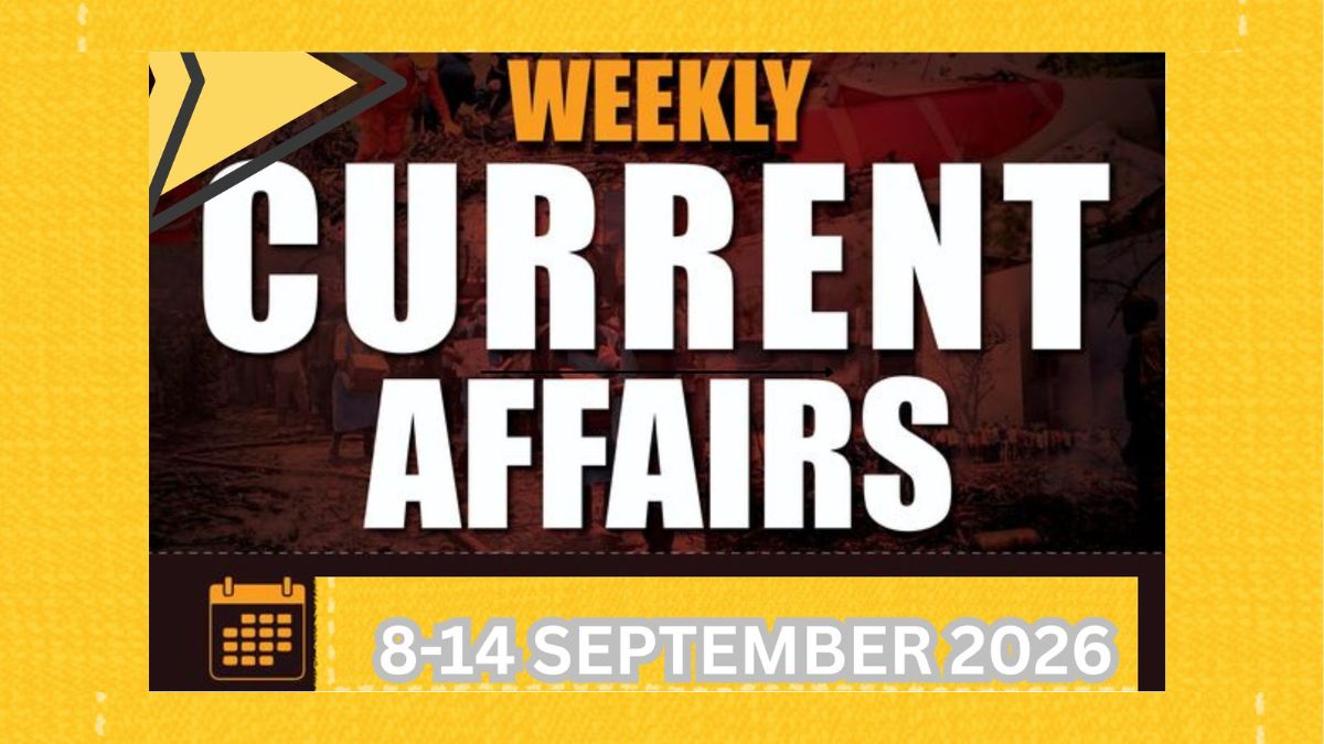 WEEKLY CURRENT AFFAIRS 8-14 SEPTEMBER 2026